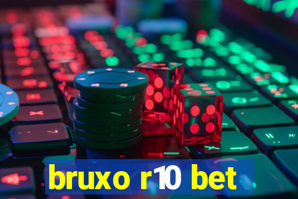 bruxo r10 bet